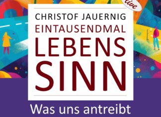 Christof Jauernig: Eintausendmal Lebenssinn